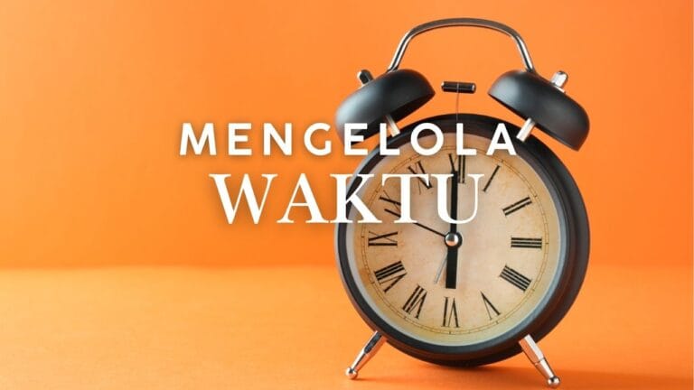 Cara Mengelola Waktu dengan Baik untuk Mahasiswa – Nggak Ada Lagi Drama Deadline!